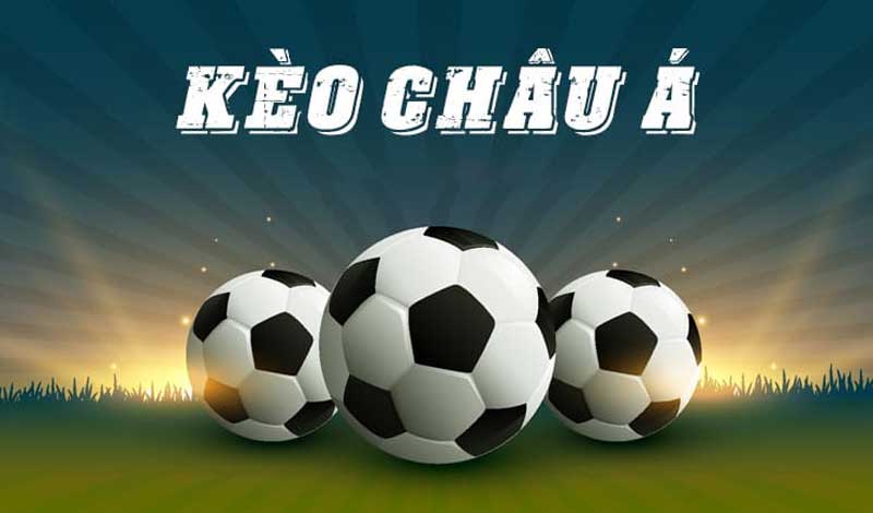 Cách chơi kèo châu Á hiệu quả nhất